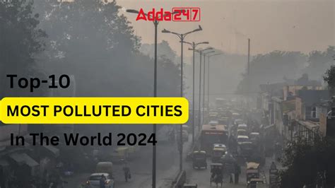 Top-10 Most Polluted Cities in the World By March 2024