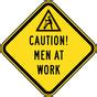 Roadway Construction Caution! Men At Work Sign - Yellow Reflective