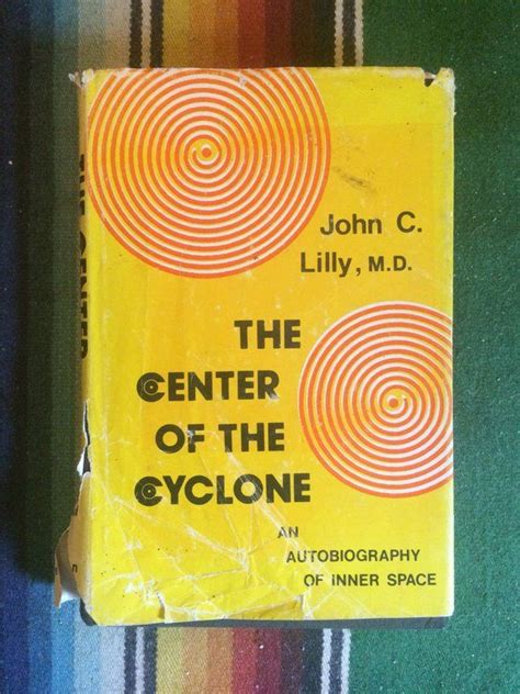 Center of the Cyclone John C. Lilly LSD Inner Space Book | Etsy | Space books, Books, Lillies