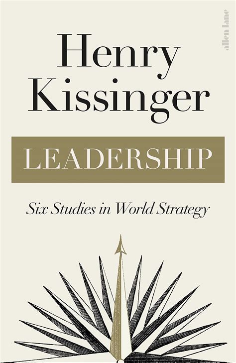 Leadership - Henry Kissinger