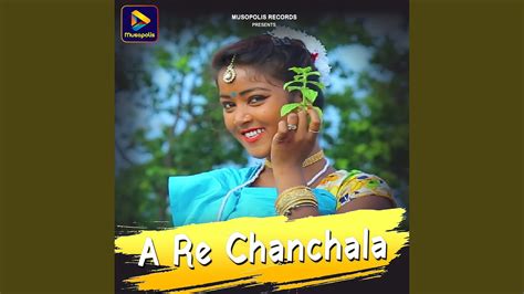 A Re Chanchala - YouTube