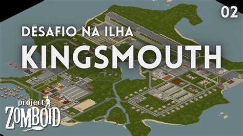 PROJECT ZOMBOID B41 PT-BR | DESAFIO NA ILHA DE KINGSMOUTH | EP.:02 ...