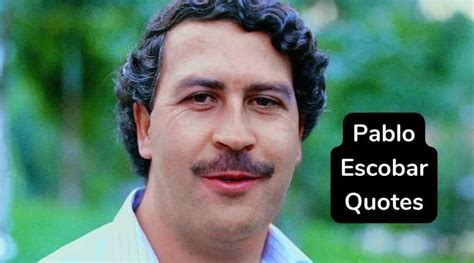 25 Best Pablo Escobar Quotes – 25 Pablo Escobar Quotes About Money - eAstroHelp