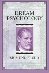 Dream Psychology: Sigmund Freud: 9781619491311: Amazon.com: Books