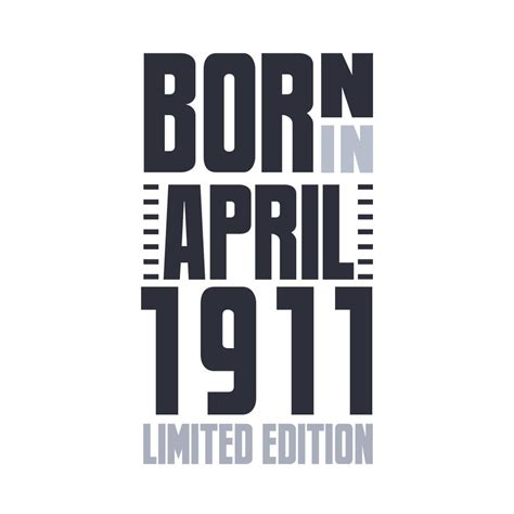 Born in April 1911. Birthday quotes design for April 1911 14205208 ...