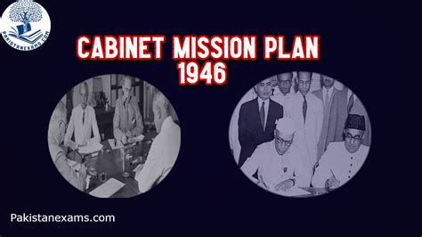 Understanding the Cabinet Mission Plan of 1946 - pakistanexams.com