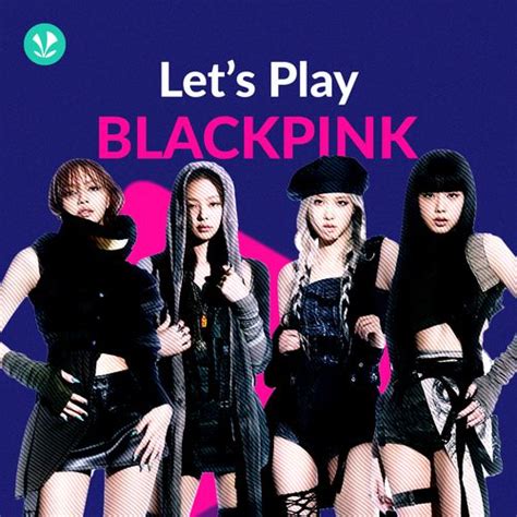 Let's Play - BlackPink - Latest Songs Online - JioSaavn