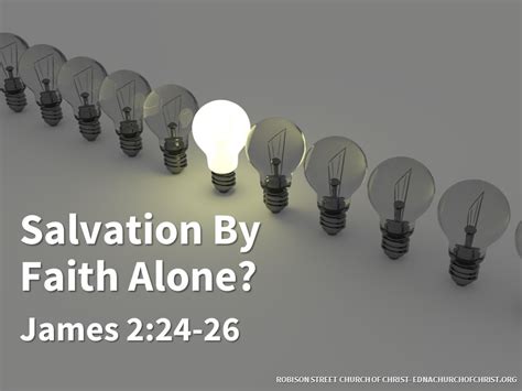 Salvation By Faith Alone? – Robison Street church Of Christ