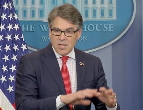 Energy Secretary Rick Perry: “Instead of preaching about clean energy, this administration will ...