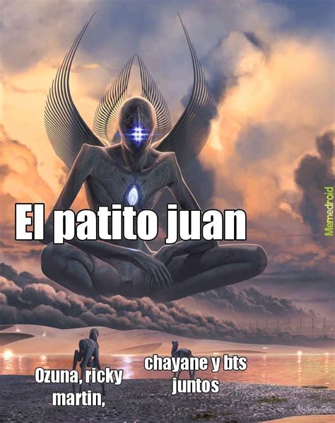 Top memes de Elpatitojuan en español :) Memedroid