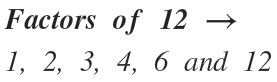 FACTORS OF 12 | How many are they and how are they calculated?