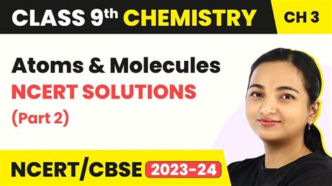 Class 9 Chemistry Chapter 3 | Atoms and Molecules - NCERT Solutions (Part 2) - YouTube