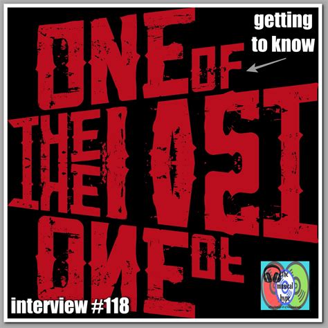 Getting to Know… One Of The Last | Interview 🎤