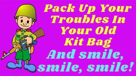 Pack Up Your Troubles In Your Old Kit Bag (And Smile, Smile, Smile ...