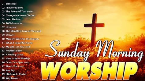 Listen to Sunday Morning Worship Songs ️ Sunday Worship Songs With ...