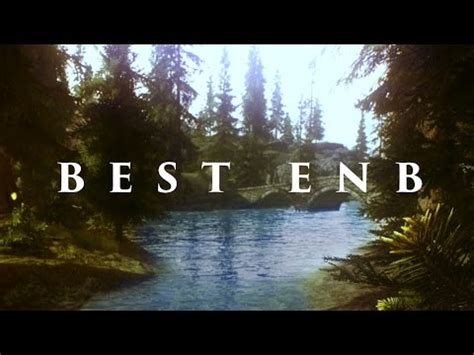 THE 10 BEST ENB MODS – 2015 [SKYRIM COMPARISON] - YouTube