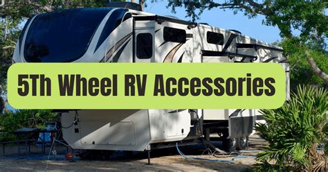 Top List 5th Wheel RV Accessories of 2024 - RVing Beginner