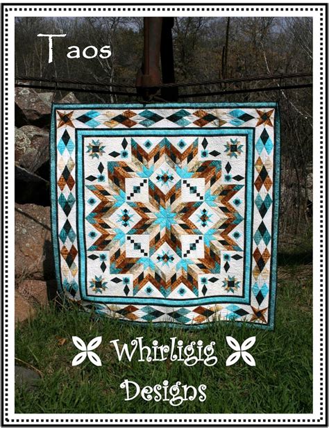 Taos Quilt PATTERN by Whirligig Designs, 2 sizes - Quilting In The Valley