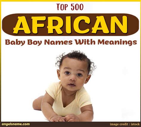 Top 500 African Baby Boy Names With Meanings | Angelsname.com