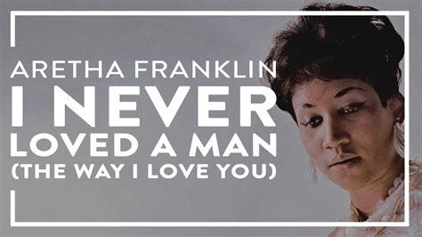 Aretha Franklin - I Never Loved A Man (The Way I Love You) (Official ...