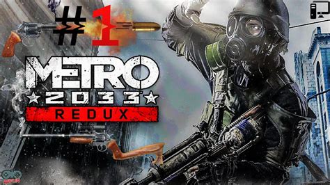 Metro 2033 Redux Part 1 First Playthrough Walkthrough No Commentary - YouTube