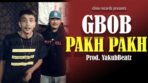 GBOB - Pakh Pakh🖐 Prod by. Yakub Tamang || Official Audio || Nepali Rap ...