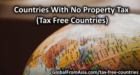 Countries With No Property Tax (Tax Free Countries)