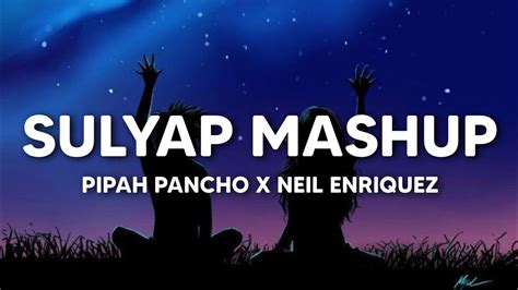 SULYAP MASHUP - Pipah Pancho x Neil Enriquez (Lyrics)🎵 Chords - Chordify