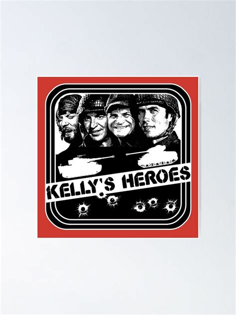 "Kelly’s Heroes" Poster for Sale by WonkyRobot | Redbubble