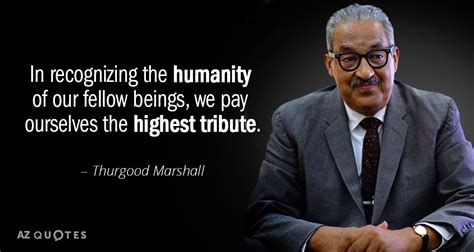 TOP 25 QUOTES BY THURGOOD MARSHALL | A-Z Quotes