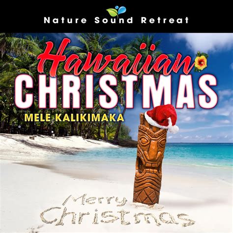 ‎Hawaiian Christmas: Mele Kalikimaka (feat. The Hawaiian Beach Bros) by Nature Sound Retreat on ...