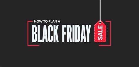 How to Create an Effective Black Friday Sales Plan