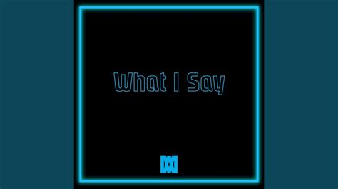 What I Say - YouTube