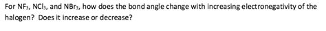 Solved For NF3, NCl3, and NBr3, how does the bond angle | Chegg.com