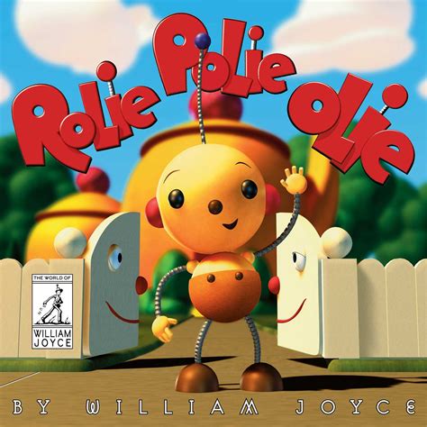 Rolie Polie Olie | Book by William Joyce | Official Publisher Page ...