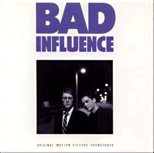 Bad Influence - original soundtrack buy it online at the soundtrack to your life