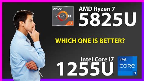 AMD Ryzen 7 5825U vs INTEL Core i7 1255U Technical Comparison - YouTube