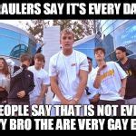 It's everyday bro meme Meme Generator - Imgflip