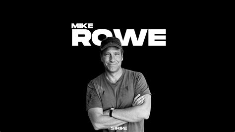 35 Mike Rowe Quotes on Hard Work, Happiness, + Success - The STRIVE