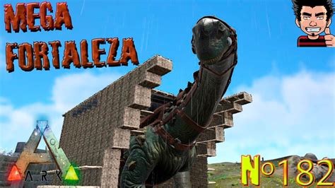 ARK Survival Evolved MEGA Fortaleza Titanosaur | Base EPICA ...