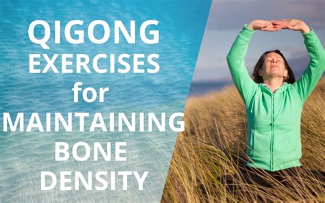 Beginner Qigong Exercises For Bone Density To Help Strengthen Bones