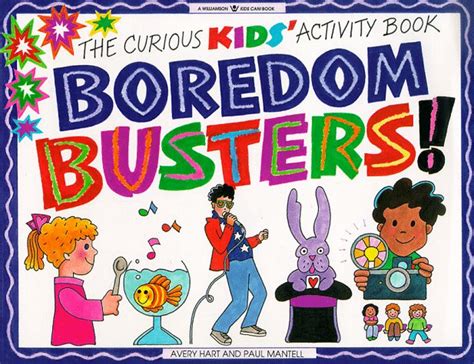 Boredom Busters!: The Curious Kids' Activity Book (Williamson Kids Can ...