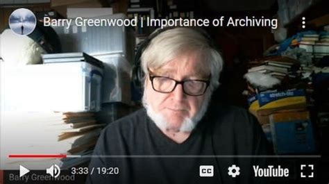 Importance of Archiving with longtime Ufologist Barry Greenwood: Material from Greenwood's work ...