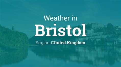 Weather for Bristol, England, United Kingdom