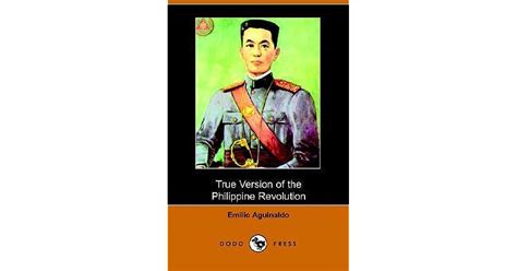 True Version Of The Philippine Revolution by Emilio Aguinaldo