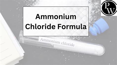 Ammonium Chloride Formula, Structure And Uses