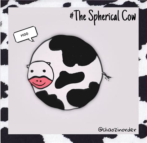 The Spherical Cow - An Insight into Science - Lifeology