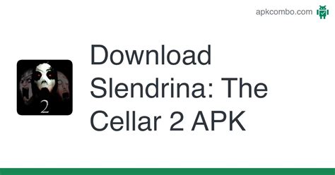 Download Slendrina: The Cellar 2 APK - Latest Version 2024