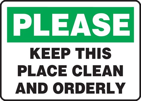 Please Keep This Area Clean And Orderly Safety Sign MHSK954