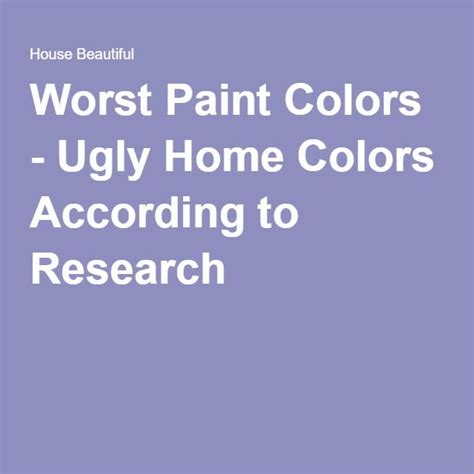 It's Official: These Are the Ugliest Paint Colors | Paint colors, House colors, Painting